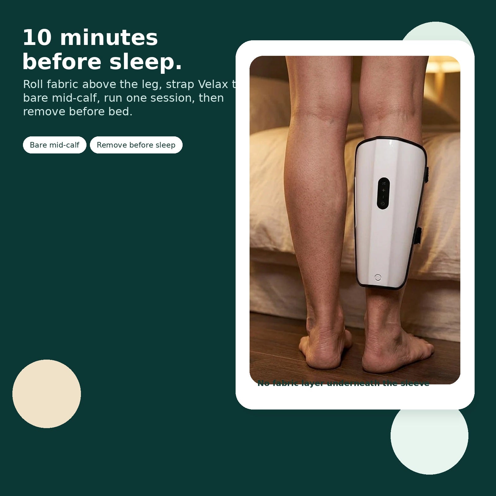Bedtime routine with device on bare calf